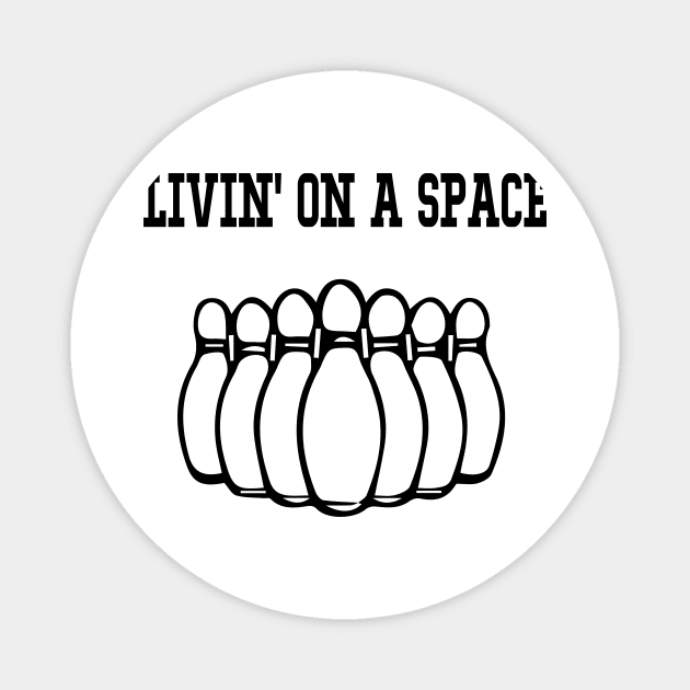 Livin' On A Space Bowling League Team Bowling Coach Alley Bowling Lover Bowling Fan Funny Magnet by soukai